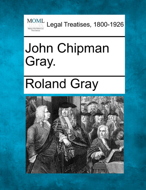 John Chipman Gray. John Chipman Gray.