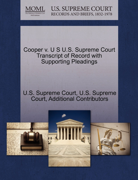 Cooper v. U S U.S. Supreme Court Transcript of Record with Supporting Pleadings
