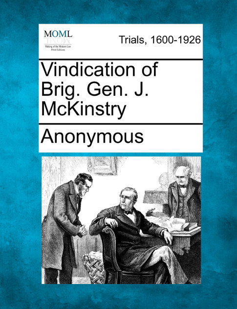 Vindication of Brig. Gen. J. McKinstry Vindication of Brig. Gen. J. McKinstry