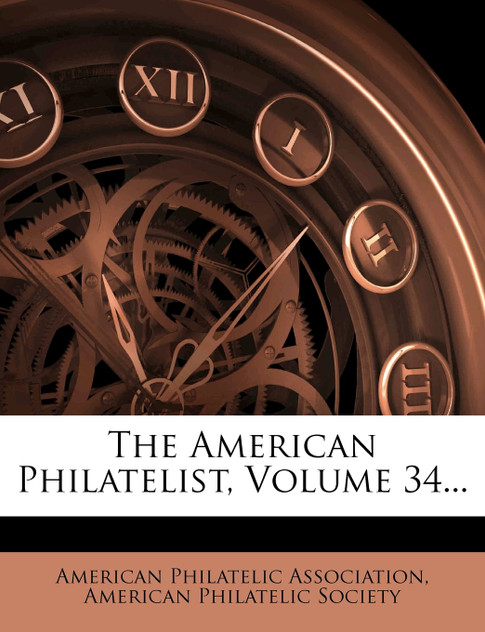 The American Philatelist, Volume 34... The American Philatelist, Volume 34...