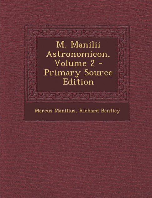 M. Manilii Astronomicon, Volume 2 M. Manilii Astronomicon, Volume 2