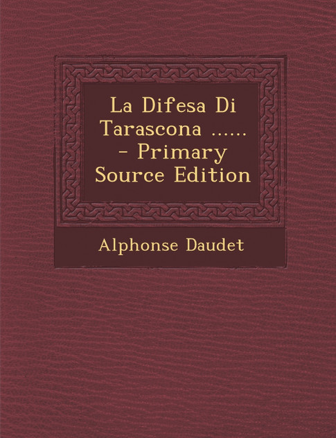 La Difesa Di Tarascona ......