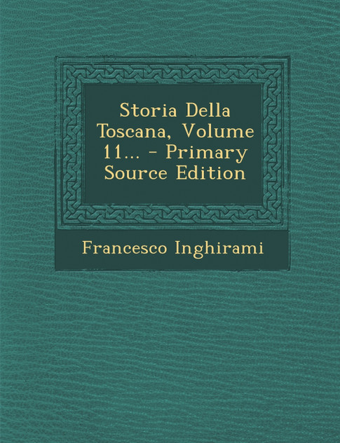 Storia Della Toscana, Volume 11...