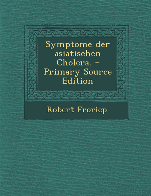 Symptome der asiatischen Cholera. Symptome der asiatischen Cholera.