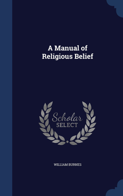 A Manual of Religious Belief A Manual of Religious Belief