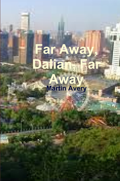 Far Away, Dalian, Far Away Far Away, Dalian, Far Away
