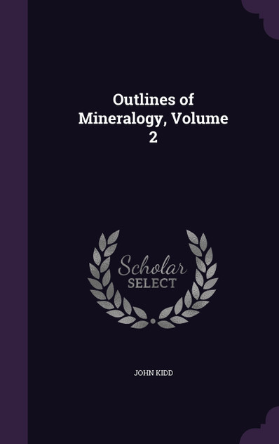 Outlines of Mineralogy, Volume 2 Outlines of Mineralogy, Volume 2