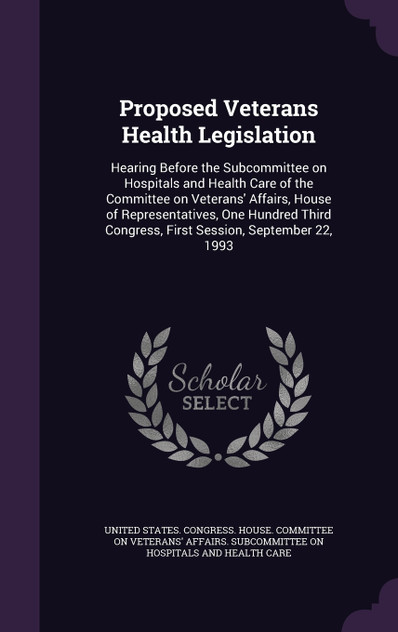Proposed Veterans Health Legislation Proposed Veterans Health Legislation
