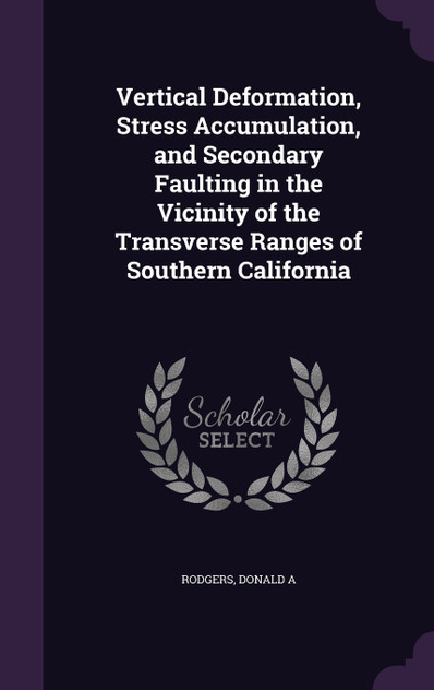 Vertical Deformation, Stress Accumulation, and Secondary Faulting in the Vicinity of the Transverse Ranges of Southern California