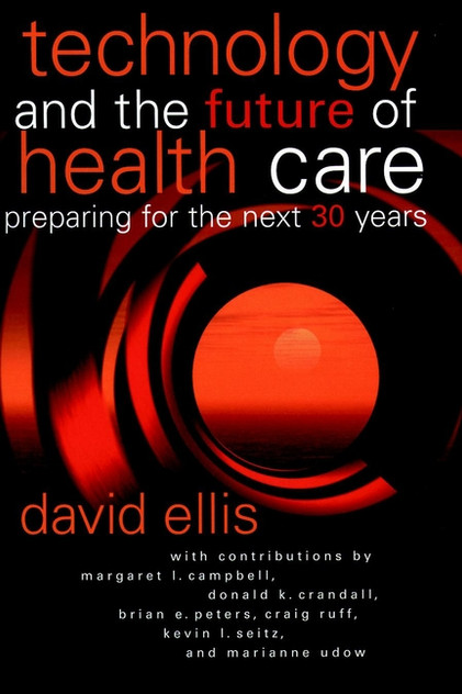 Technology and the Future of Health Care Technology and the Future of Health Care