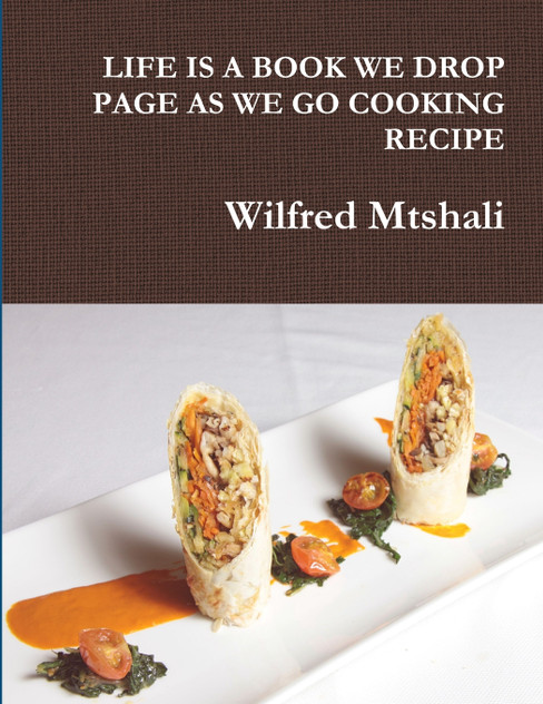 LIFE IS A BOOK WE DROP PAGE AS WE GO COOKING RECIPE LIFE IS A BOOK WE DROP PAGE AS WE GO COOKING RECIPE