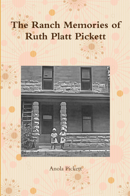 The Ranch Memories of Ruth Platt Pickett