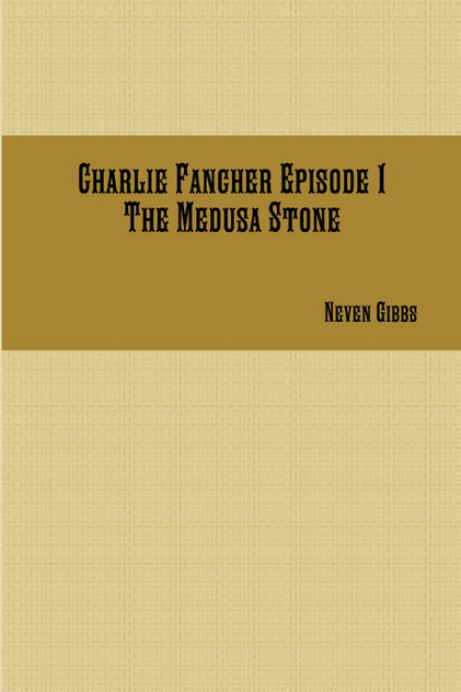 Charlie Fancher Episode 1 The Medusa Stone Charlie Fancher Episode 1 The Medusa Stone