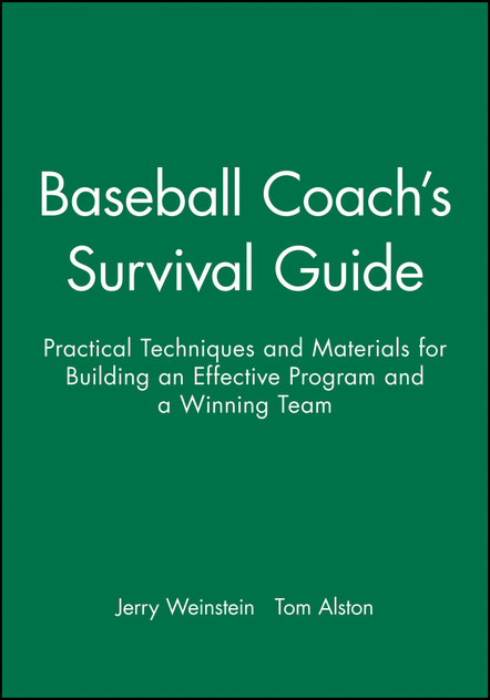 Baseball Coach's Survival Guide Baseball Coach's Survival Guide