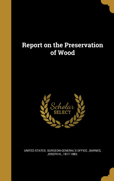 Report on the Preservation of Wood Report on the Preservation of Wood