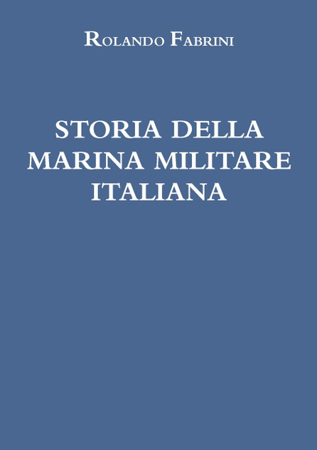 STORIA DELLA MARINA MILITARE ITALIANA STORIA DELLA MARINA MILITARE ITALIANA
