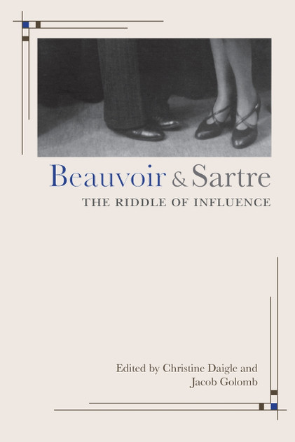 Beauvoir and Sartre Beauvoir and Sartre