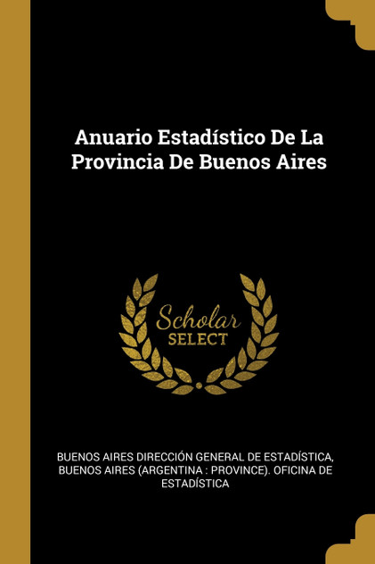 Anuario Estadístico De La Provincia De Buenos Aires Anuario Estadístico De La Provincia De Buenos Aires