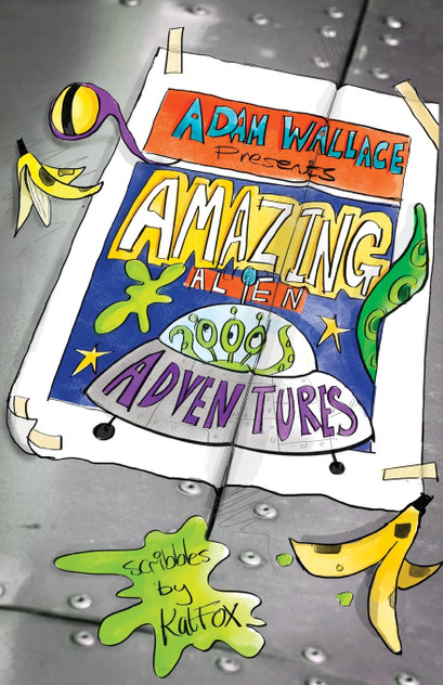 Adam Wallace Presents ... Amazing Alien Adventures! Adam Wallace Presents ... Amazing Alien Adventures!