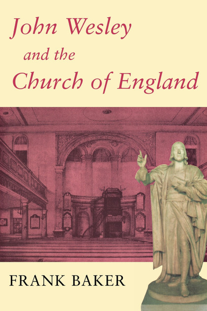 John Wesley and the Church of England John Wesley and the Church of England
