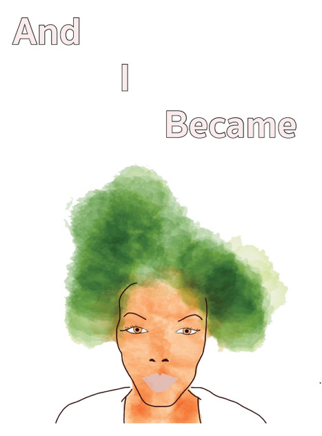 And I Became And I Became