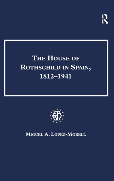 The House of Rothschild in Spain, 1812-1941