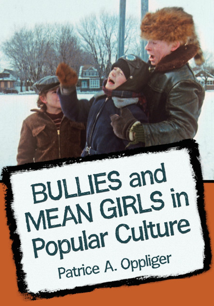 Bullies and Mean Girls in Popular Culture Bullies and Mean Girls in Popular Culture