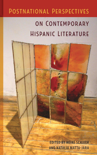 Postnational Perspectives on Contemporary Hispanic Literature