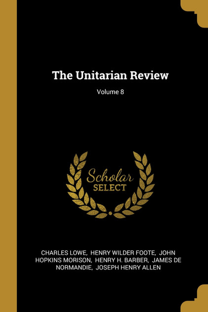 The Unitarian Review; Volume 8