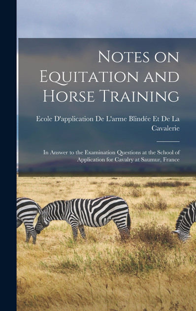 Notes on Equitation and Horse Training Notes on Equitation and Horse Training