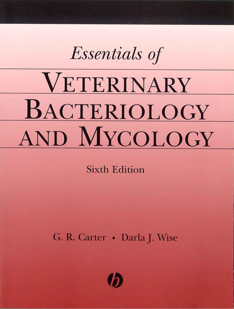 Essentials of Veterinary Bacteriology and Mycology Essentials of Veterinary Bacteriology and Mycology