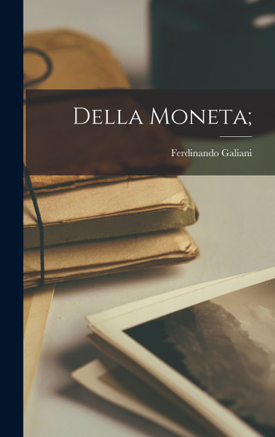 Della moneta; Della moneta;