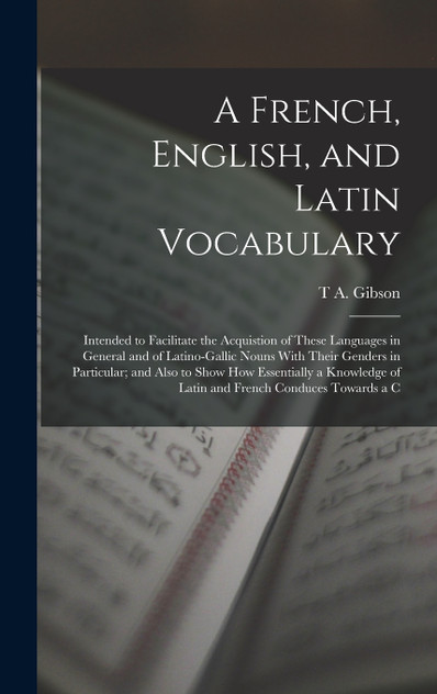 A French, English, and Latin Vocabulary A French, English, and Latin Vocabulary