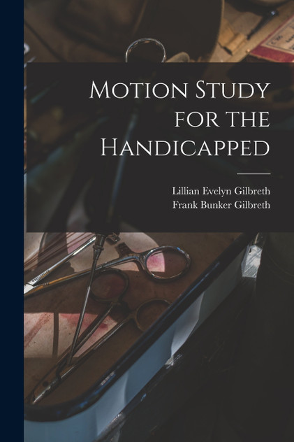 Motion Study for the Handicapped Motion Study for the Handicapped