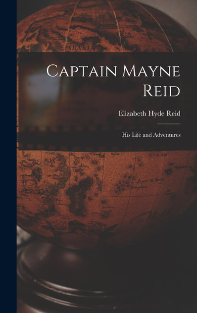 Captain Mayne Reid Captain Mayne Reid