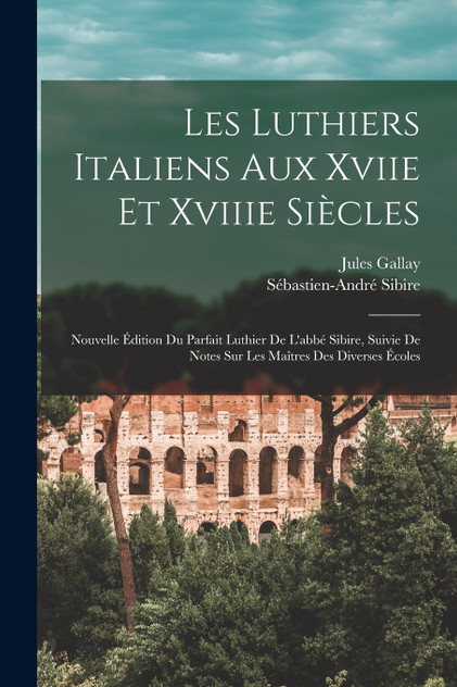 Les Luthiers Italiens Aux Xviie Et Xviiie Siècles