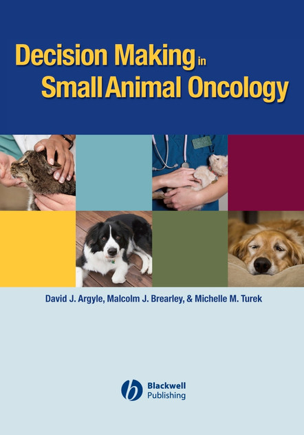 Decision Making in Small Animal Oncology Decision Making in Small Animal Oncology
