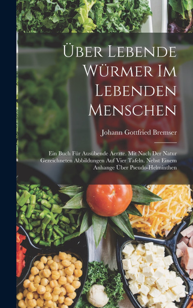 Über Lebende Würmer Im Lebenden Menschen Über Lebende Würmer Im Lebenden Menschen