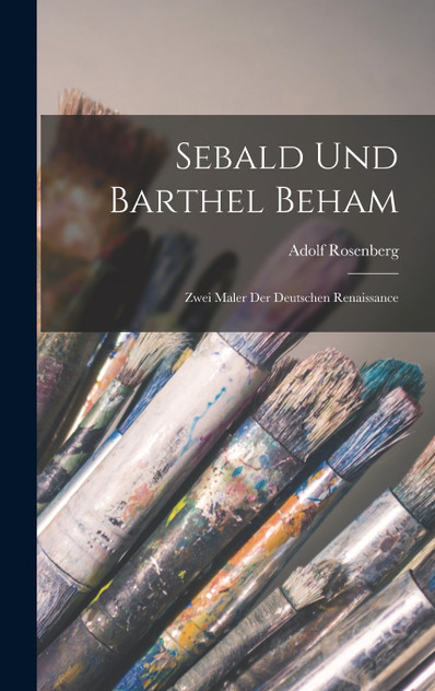Sebald Und Barthel Beham Sebald Und Barthel Beham