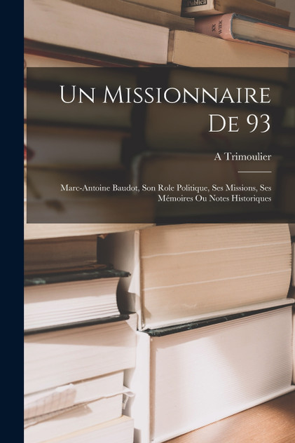 Un Missionnaire De 93 Un Missionnaire De 93
