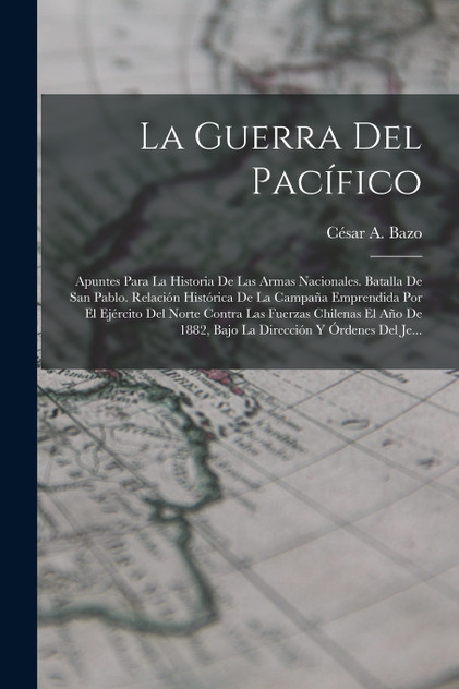 La Guerra Del Pacífico La Guerra Del Pacífico