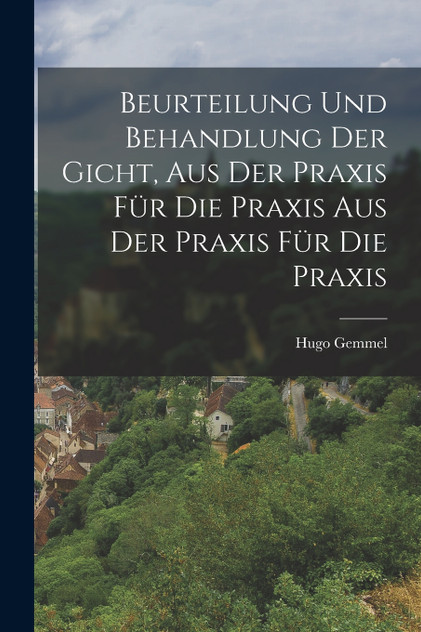 Beurteilung und Behandlung der Gicht, aus der Praxis für die Praxis aus der Praxis für die Praxis Beurteilung und Behandlung der Gicht, aus der Praxis für die Praxis aus der Praxis für die Praxis