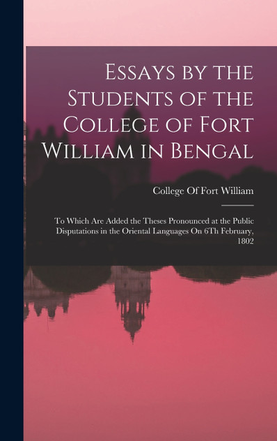 Essays by the Students of the College of Fort William in Bengal