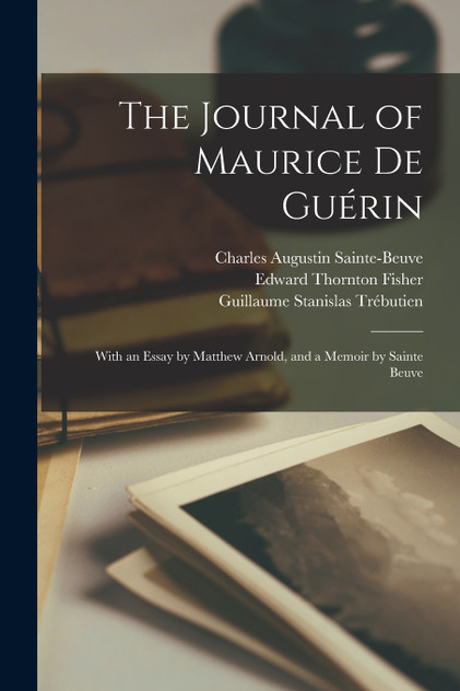 The Journal of Maurice De Guérin The Journal of Maurice De Guérin