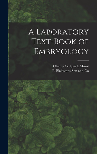 A Laboratory Text-Book of Embryology A Laboratory Text-Book of Embryology