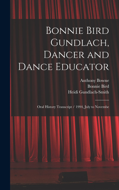 Bonnie Bird Gundlach, Dancer and Dance Educator Bonnie Bird Gundlach, Dancer and Dance Educator