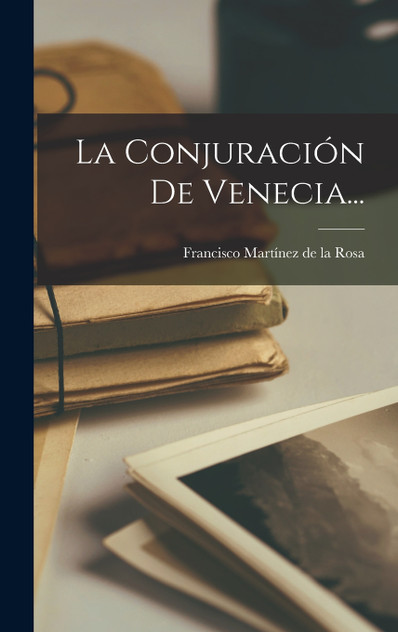 La Conjuración De Venecia... La Conjuración De Venecia...