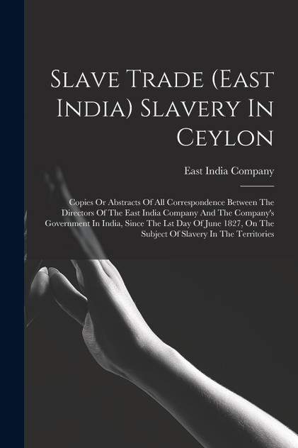 Slave Trade (east India) Slavery In Ceylon Slave Trade (east India) Slavery In Ceylon
