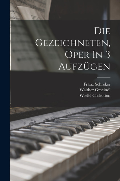 Die Gezeichneten, Oper In 3 Aufzügen Die Gezeichneten, Oper In 3 Aufzügen