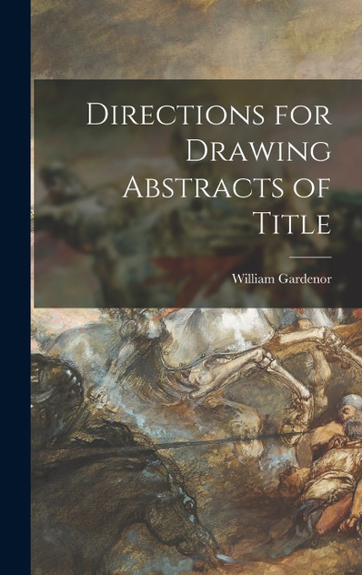 Directions for Drawing Abstracts of Title